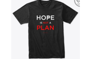 Hope is not a plan