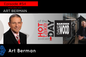#hottakeoftheday podcast Episode 54 w/Art Berman