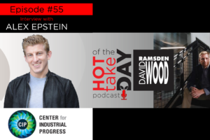 #hottakeoftheday podcast Episode 55 w/Alex Epstein
