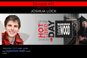 #hottakeoftheday episode 61 w/Joshua Lock