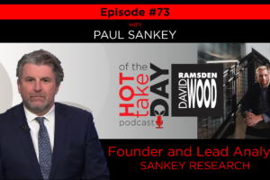 #hottakeoftheday Episode 73 w/Paul Sankey