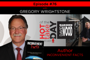 #hottakeoftheday Episode 76 w/Gregory Wrightstone