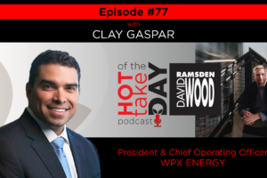#hottakeoftheday Episode 77 w/ Clay Gaspar, WPX