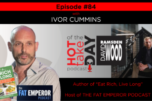 #hottakeoftheday podcast Episode 84 w/Ivor Cummins