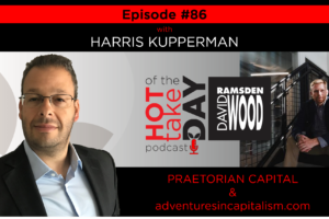 #hottakeoftheday podcast Episode 86 w/Harris Kupperman