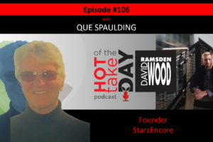 #hottakeoftheday podcast Episode 106 w/Que Spaulding